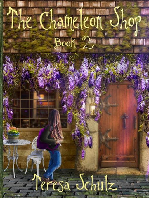 Title details for The Chameleon Shop Book 2 by Teresa Schulz - Available